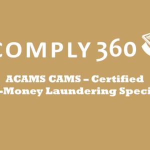 ACAMS – Certified Anti-Money Laundering Specialist