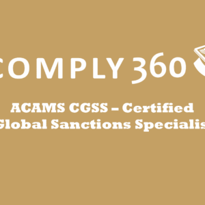 ACAMS CGSS – Certified Global Sanctions Specialist