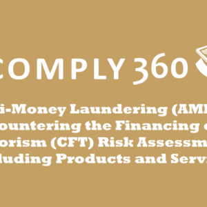 AML & CFT Risk Assessments (including Products and Services)