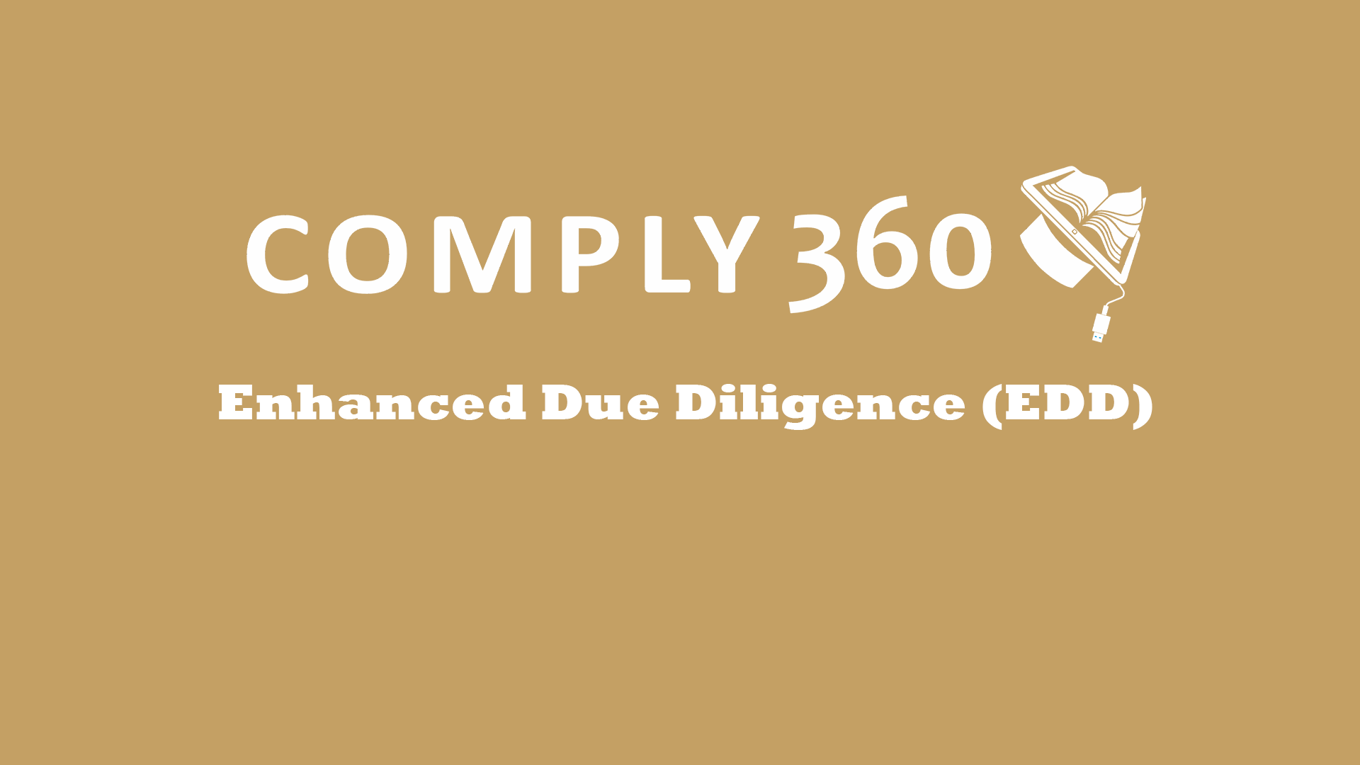 Enhanced Due Diligence (EDD)