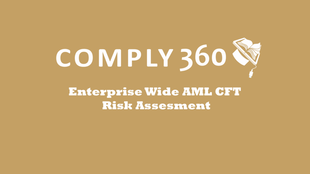 Enterprise Wide AML CFT Risk Assesment - TheComply360